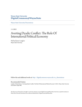 Averting Dyadic Conflict: the Role of International Political Economy Michael James Langlois Wayne State University