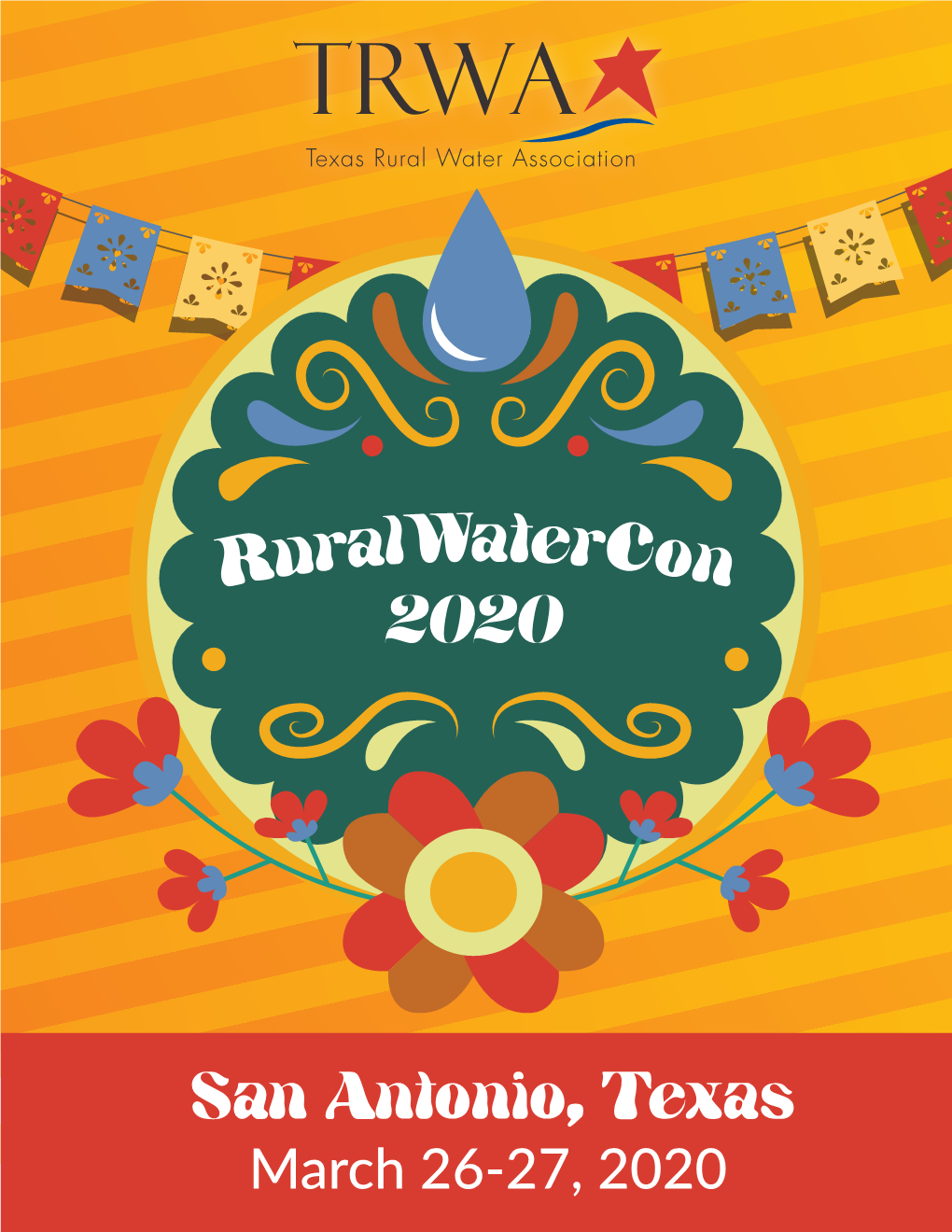 San Antonio, Texas March 26-27, 2020 51 Years of Ruralwatercon March 25-27, 2020 Grand Hyatt San Antonio 600 E