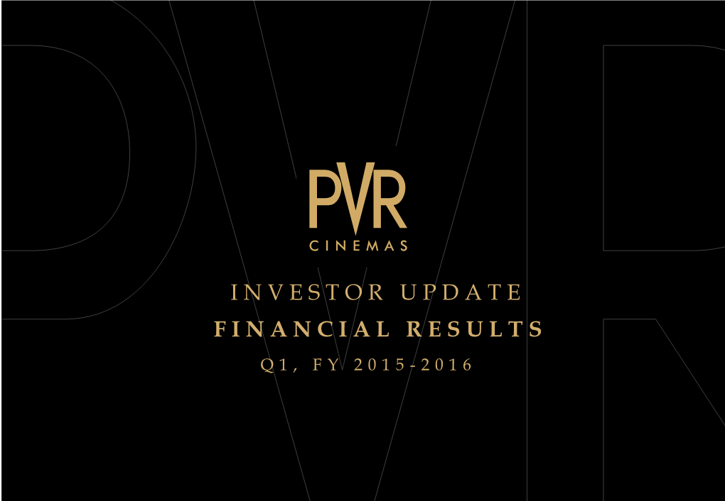 INVESTOR UPDATE FINANCIAL RESULTS Q1, FY 2015 - 2016 Safe Harbor: - Some Information in This Report May Contain Forward-Looking Statements