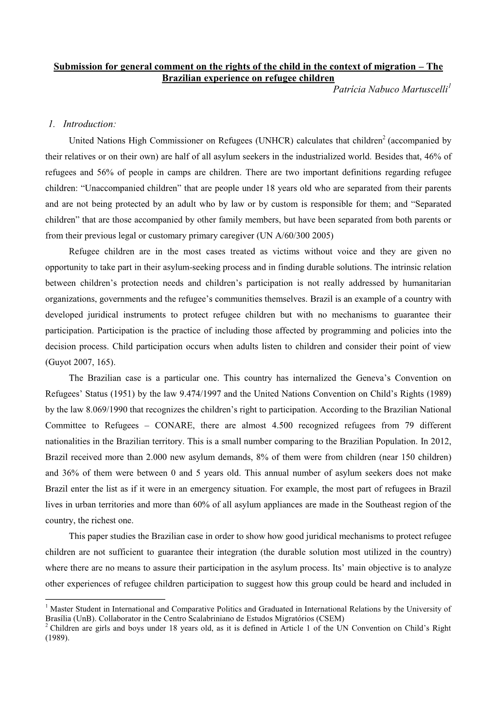 Submission for General Comment on the Rights of the Child in the Context of Migration – the Brazilian Experience on Refugee Children Patrícia Nabuco Martuscelli1