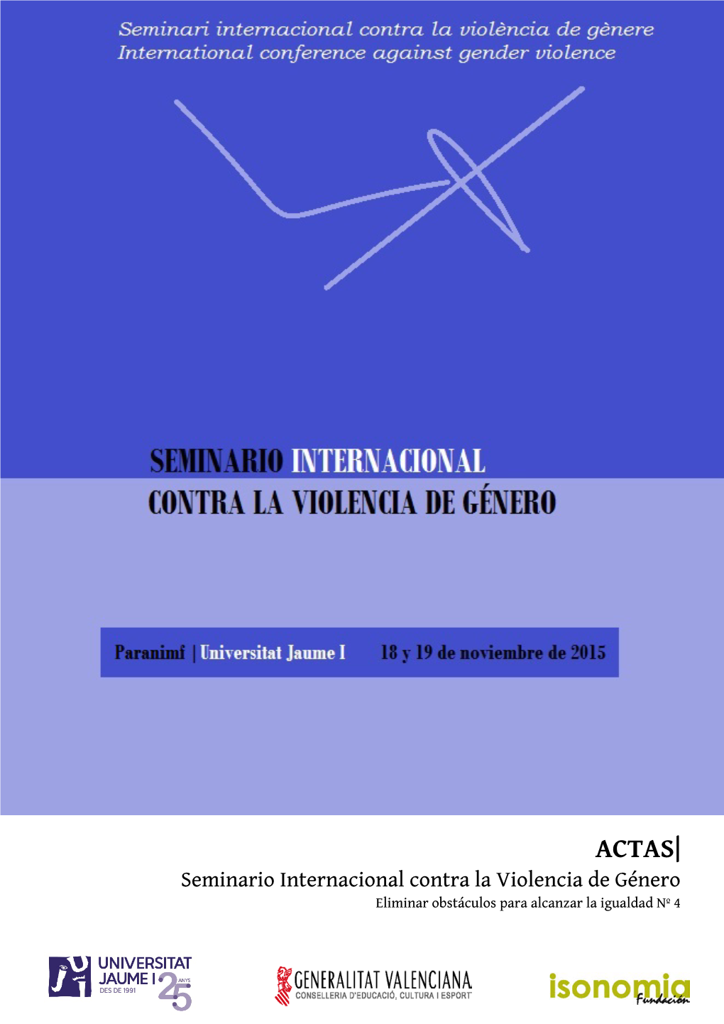 ACTAS| Seminario Internacional Contra La Violencia De Género Eliminar Obstáculos Para Alcanzar La Igualdad Nº 4