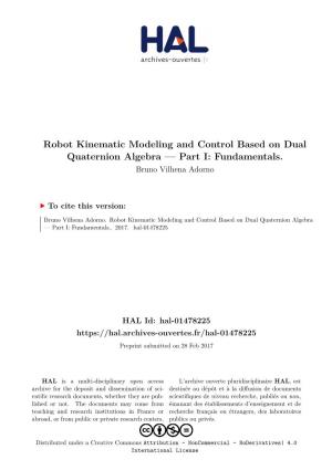 Robot Kinematic Modeling and Control Based on Dual Quaternion Algebra — Part I: Fundamentals