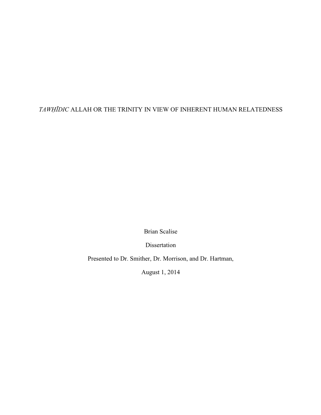 ALLAH OR the TRINITY in VIEW of INHERENT HUMAN RELATEDNESS Brian Scalise Dissertation Presented to Dr. Smither, Dr. Morrison, A