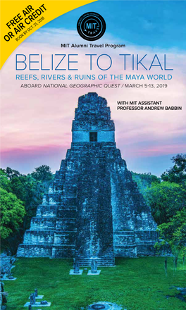 Belize to Tikal Reefs, Rivers & Ruins of the Maya World Aboard National Geographic Quest / March 5-13, 2019