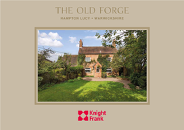 The Old Forge HAMPTON LUCY • WARWICKSHIRE the Old Forge SNITTERFIELD STREET HAMPTON LUCY • WARWICKSHIRE