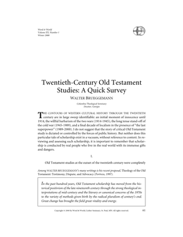 Twentieth-Century Old Testament Studies: a Quick Survey WALTER BRUEGGEMANN Columbia Theological Seminary Decatur, Georgia
