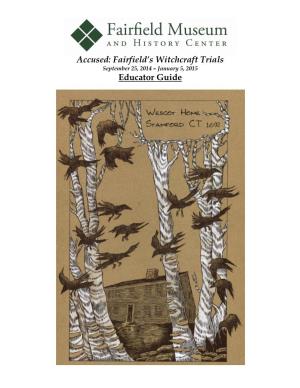 Accused: Fairfield’S Witchcraft Trials September 25, 2014 – January 5, 2015 Educator Guide