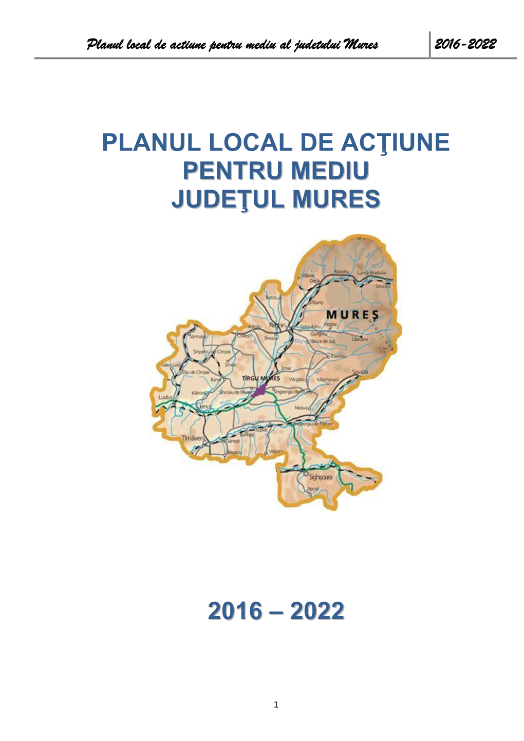 Planul Local De Actiune Pentru Mediu Al Judetului Mures 2016-2022