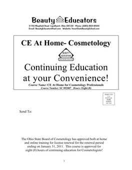 Continuing Education at Your Convenience! Course Name: CE at Home for Cosmetology Professionals Course Number: SC 092007 Hours: Eight (8)