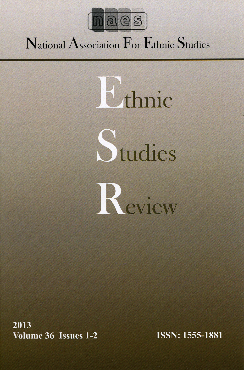 Ethnic Studies Review (ESR) Is the Journal of the National Association for Ethnic Studies (NAES)