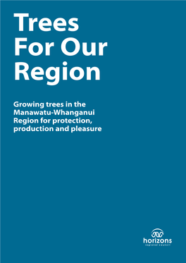 Growing Trees in the Manawatu-Whanganui Region for Protection, Production and Pleasure