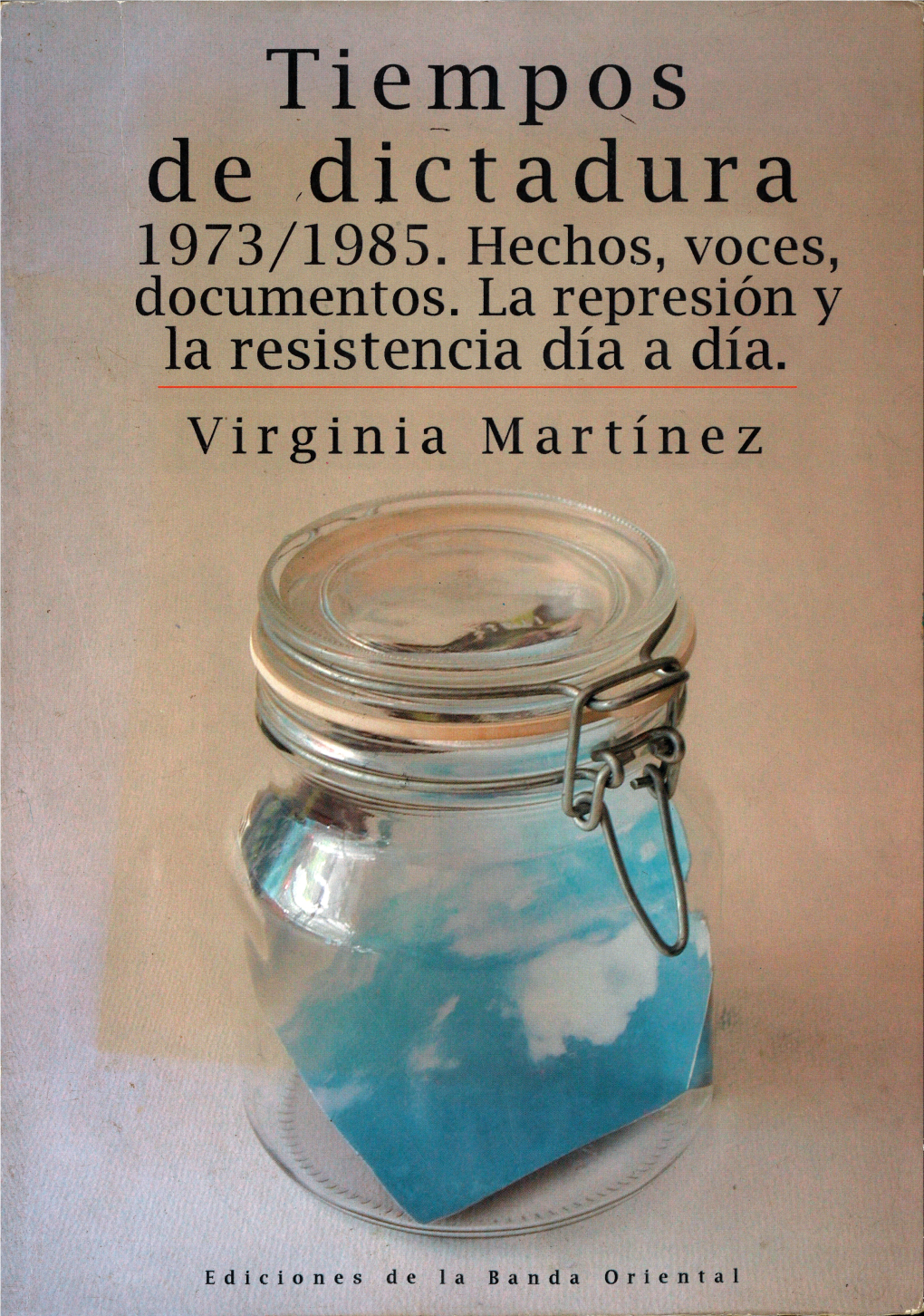 Tiempos De Dictadura 1973/1985