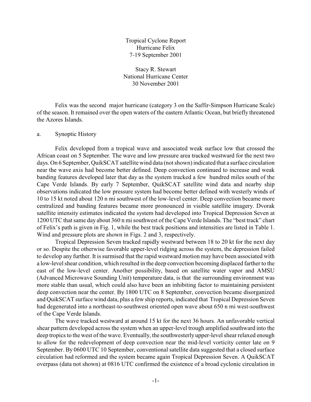 1- Tropical Cyclone Report Hurricane Felix 7-19 September 2001 Stacy R. Stewart National Hurricane Center 30 November 2001 Feli
