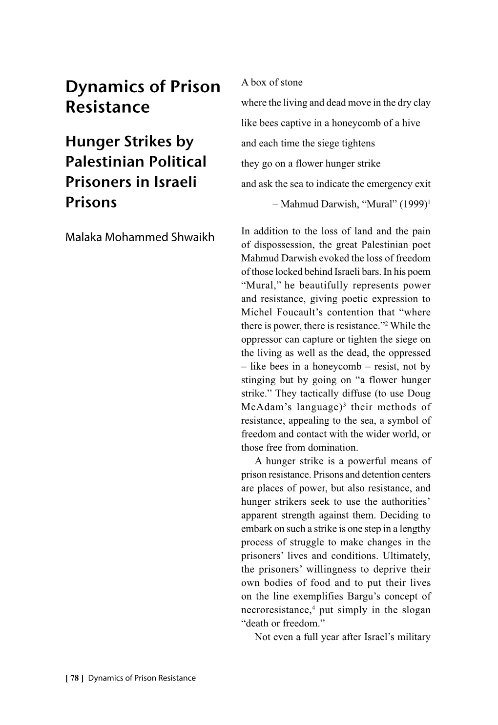 Dynamics of Prison Resistance Conquest of the Remainder of Palestine in June 1967, Palestinians in Israeli Prisons Embarked on Their First Hunger Strike