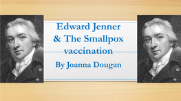 Edward Jenner & the Smallpox Vaccination