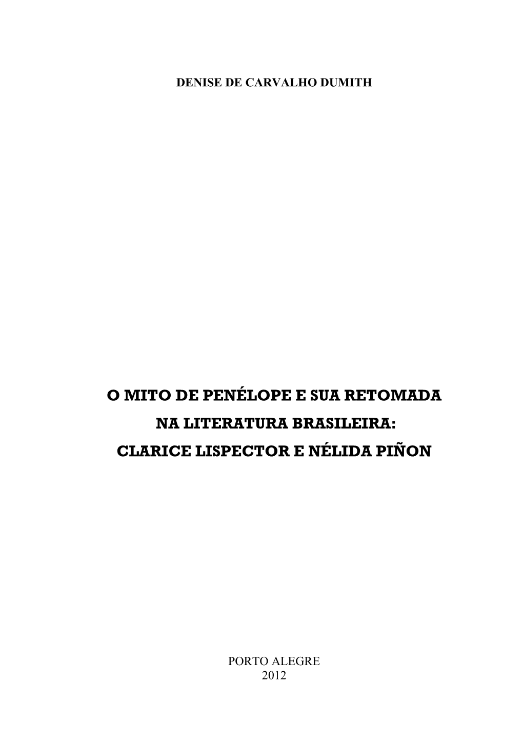 O Mito De Penélope E Sua Retomada Na Literatura Brasileira: Clarice Lispector E Nélida Piñon
