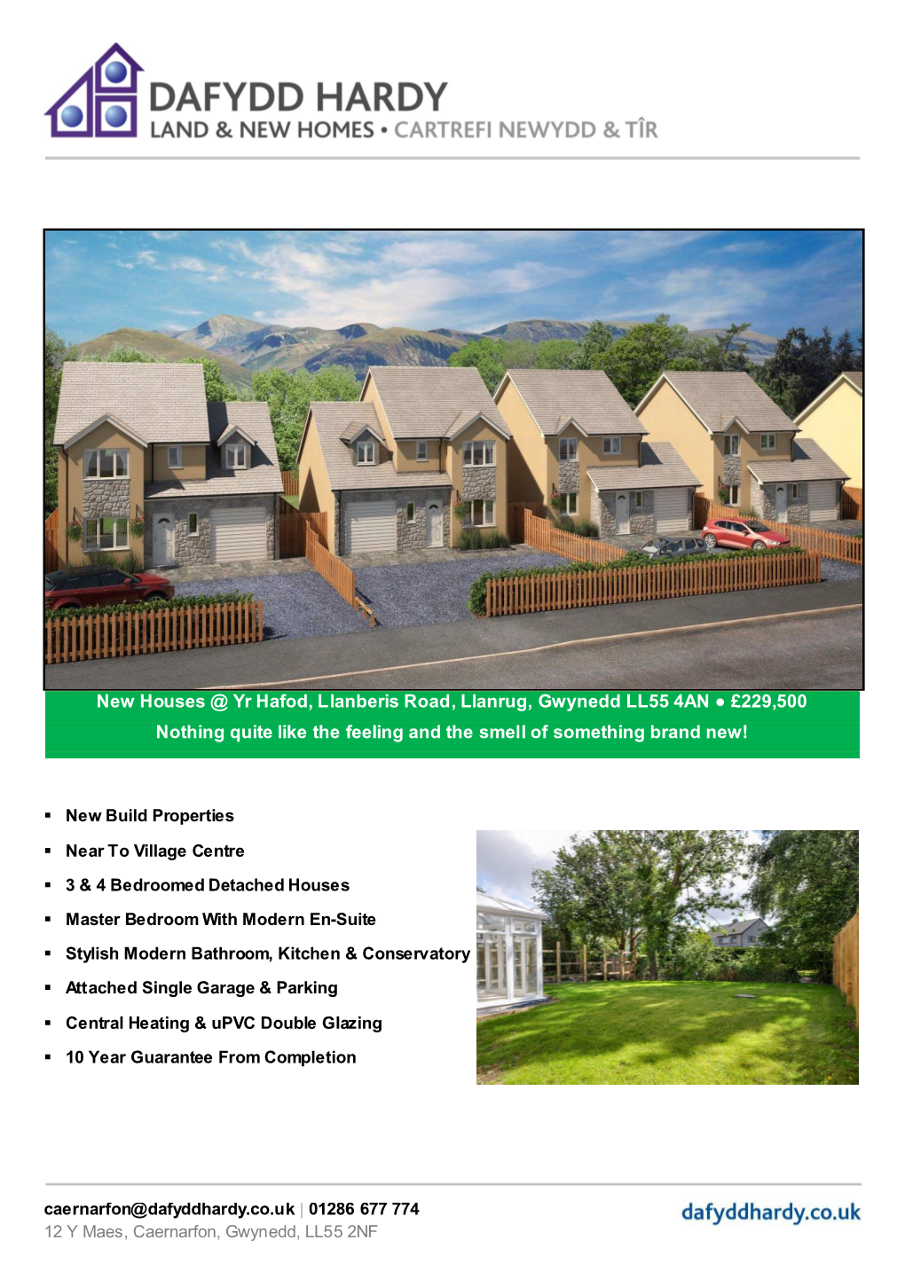 New Houses @ Yr Hafod, Llanberis Road, Llanrug, Gwynedd LL55 4AN ● £229,500 Nothing Quite Like the Feeling and the Smell of Something Brand New!