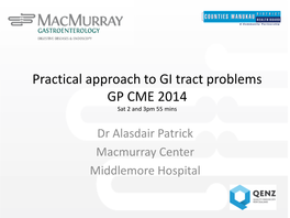 Practical Approach to GI Tract Problems GP CME 2014 Sat 2 and 3Pm 55 Mins
