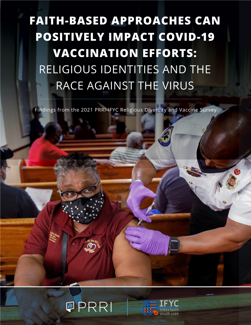 Faith-Based Approaches Can Positively Impact Covid-19 Vaccination Efforts: Religious Identities and the Race Against the Virus