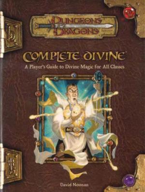 COMPLETE DIVINE™ a Player’S Guide to Divine Magic for All Classes DAVID NOONAN