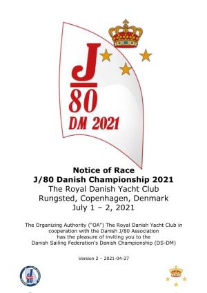 Notice of Race J/80 Danish Championship 2021 the Royal Danish Yacht Club Rungsted, Copenhagen, Denmark July 1 – 2, 2021
