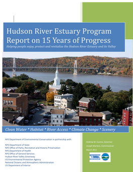 Hudson River Estuary Program Report on 15 Years of Progress Helping People Enjoy, Protect and Revitalize the Hudson River Estuary and Its Valley