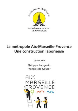 La Métropole Aix-Marseille-Provence Une Construction Laborieuse