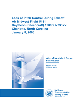 Loss of Pitch Control During Takeoff Air Midwest Flight 5481 Raytheon (Beechcraft) 1900D, N233YV Charlotte, North Carolina January 8, 2003