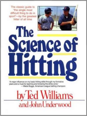 The Science of Hitting Ted Williams and John Underwood