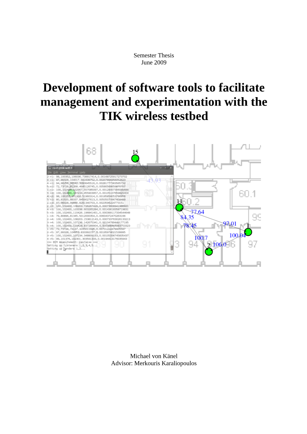 Development of Software Tools to Facilitate Management and Experimentation with the TIK Wireless Testbed