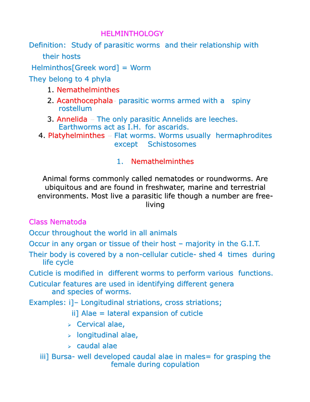 HELMINTHOLOGY Definition: Study of Parasitic Worms and Their Relationship with Their Hosts Helminthos[Greek Word] = Worm They Belong to 4 Phyla 1