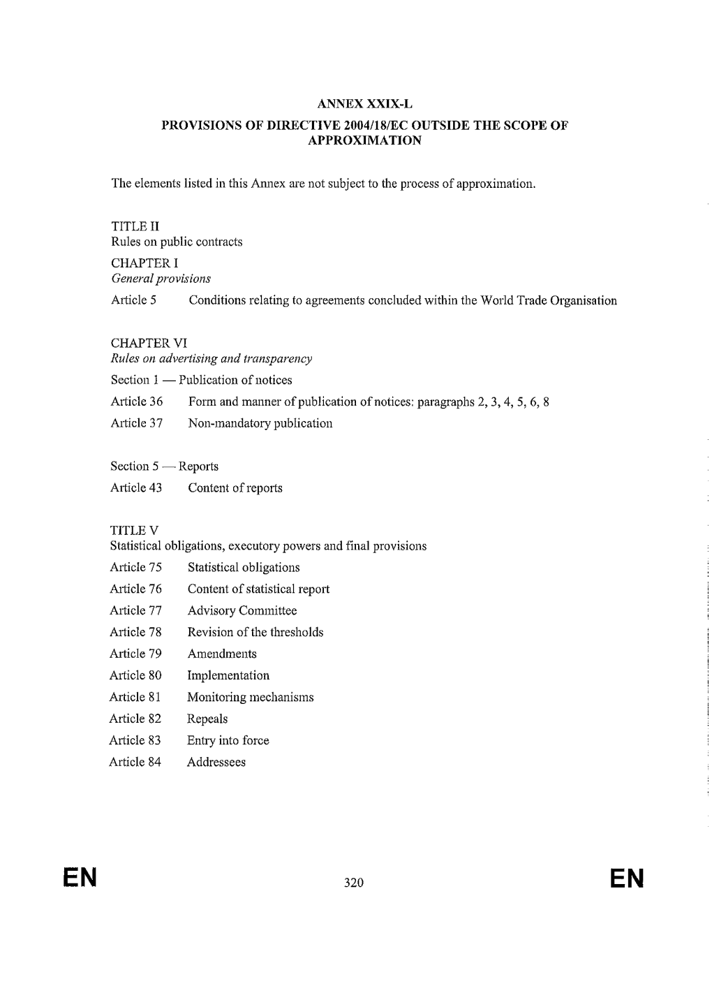 Annex Xxix-L Provisions of Directive 2004/18/Ec Outside the Scope of Approximation