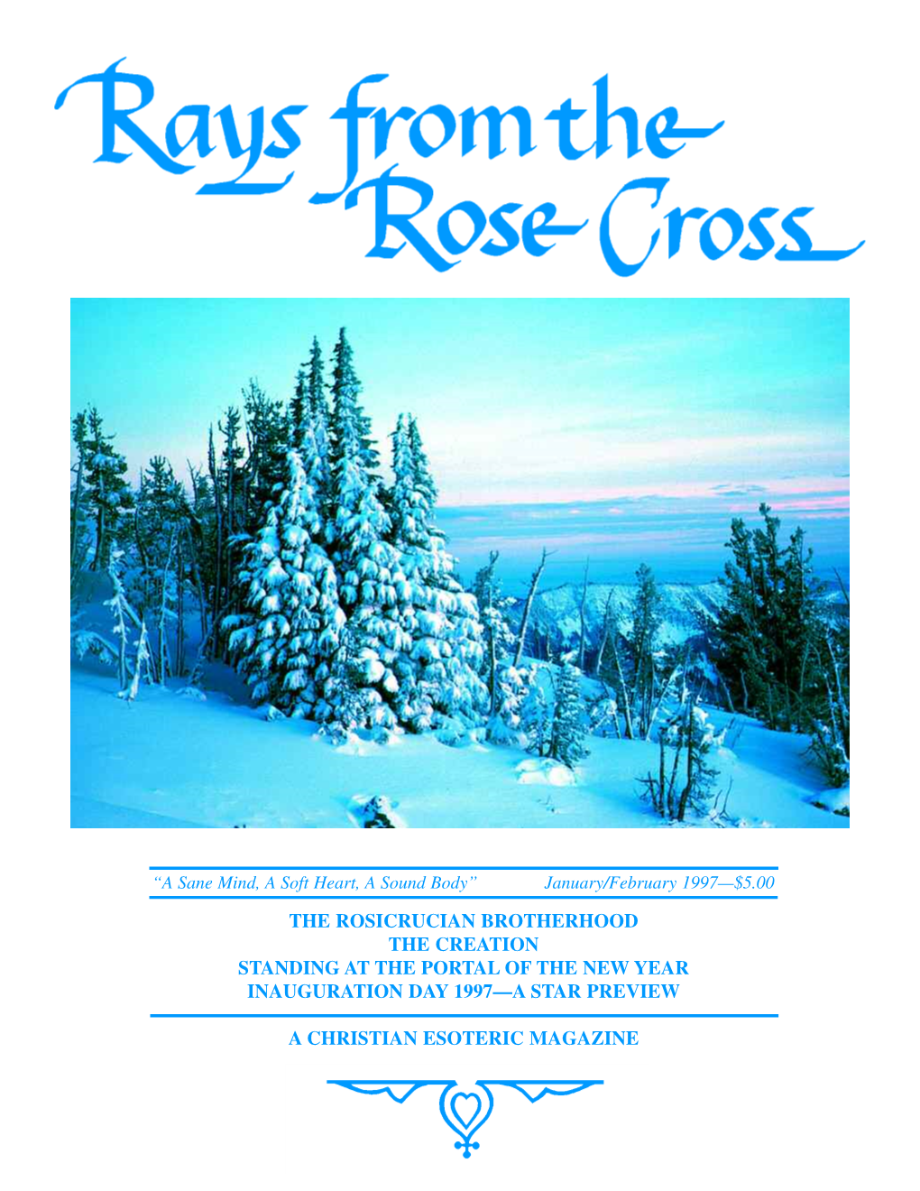 The Rosicrucian Brotherhood the Creation Standing at the Portal of the New Year Inauguration Day 1997—A Star Preview