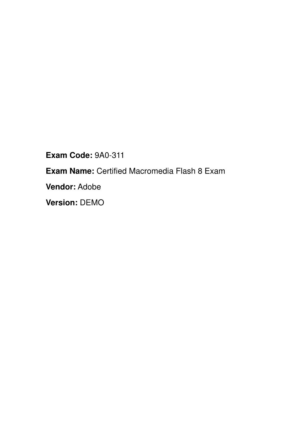 Certified Macromedia Flash 8 Exam Vendor: Adobe Version: DEMO