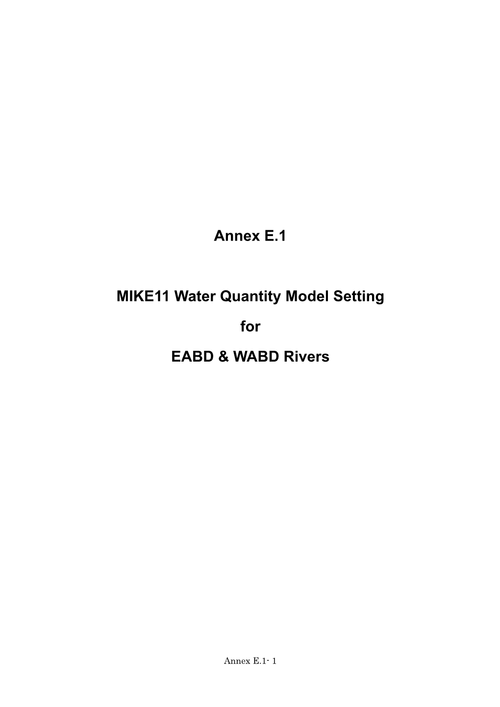 Annex E.1 MIKE11 Water Quantity Model Setting for EABD & WABD