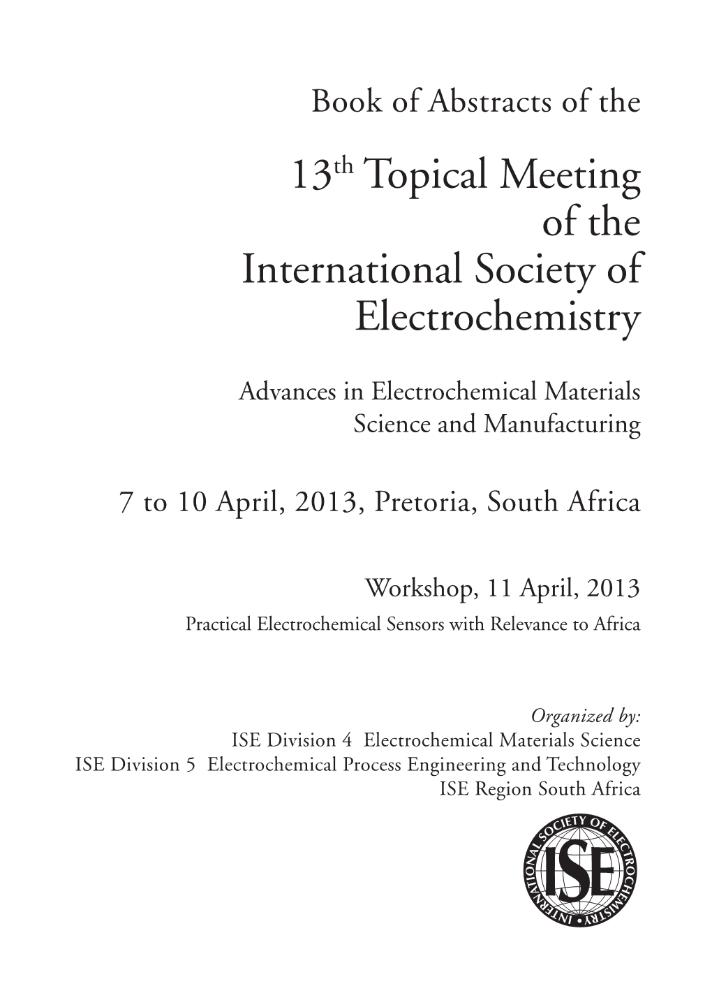 Book of Abstracts of the 13Th Topical Meeting of the International Society of Electrochemistry