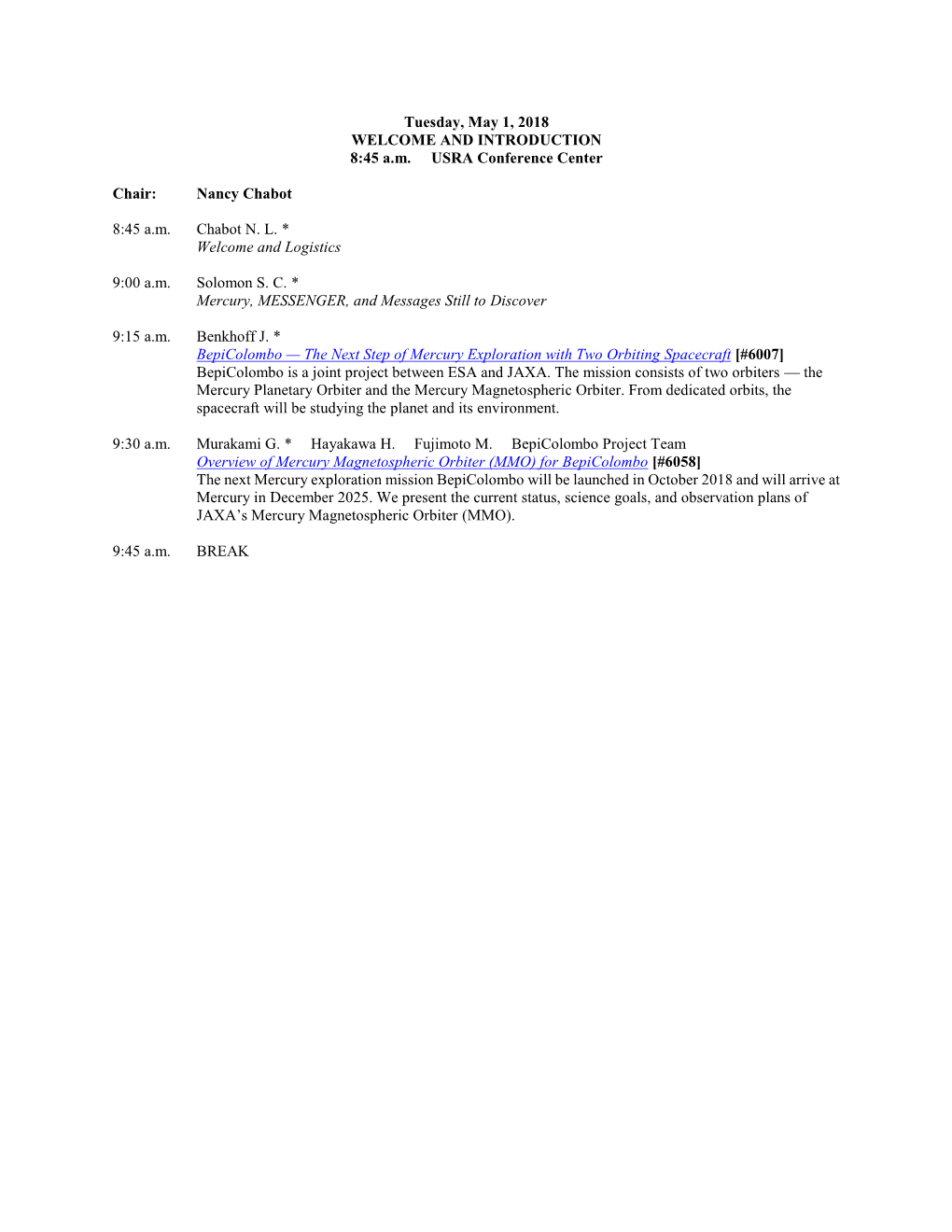 Tuesday, May 1, 2018 WELCOME and INTRODUCTION 8:45 A.M. USRA Conference Center Chair: Nancy Chabot 8:45 A.M. Chabot N. L. * We