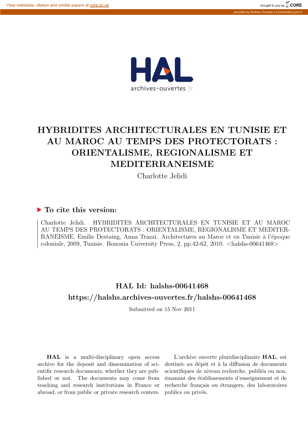 HYBRIDITES ARCHITECTURALES EN TUNISIE ET AU MAROC AU TEMPS DES PROTECTORATS : ORIENTALISME, REGIONALISME ET MEDITERRANEISME Charlotte Jelidi