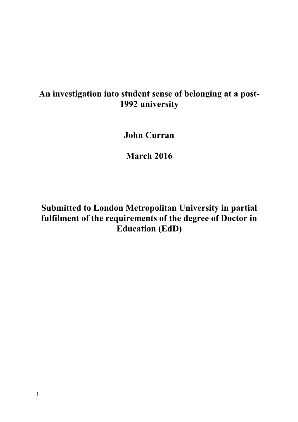 An Investigation Into Student Sense of Belonging at a Post- 1992 University John Curran March 2016 Submitted to London Metropoli