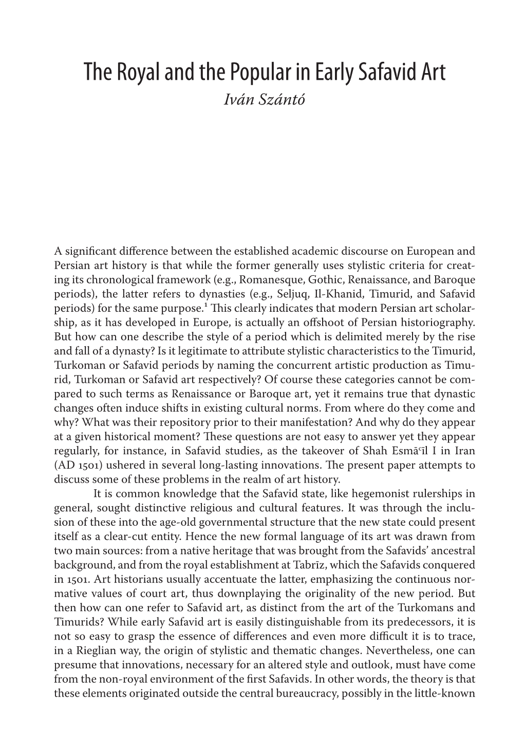 The Royal and the Popular in Early Safavid Art 67 the Royal and the Popular in Early Safavid Art Iván Szántó