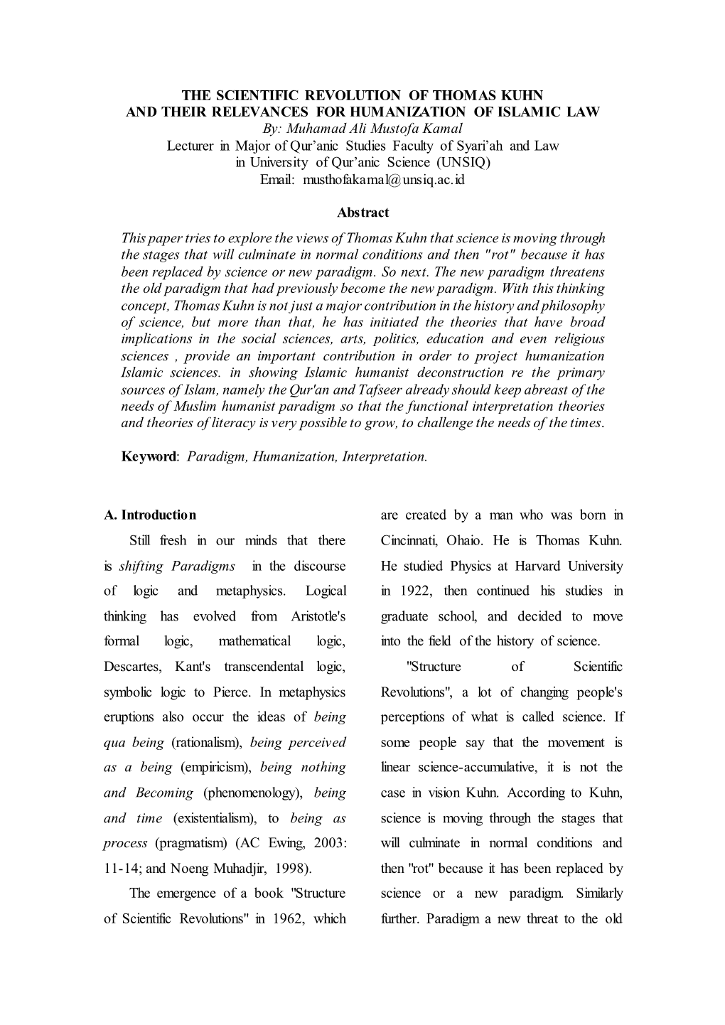 THE SCIENTIFIC REVOLUTION of THOMAS KUHN and THEIR RELEVANCES for HUMANIZATION of ISLAMIC LAW By: Muhamad Ali Mustofa Kamal Lect