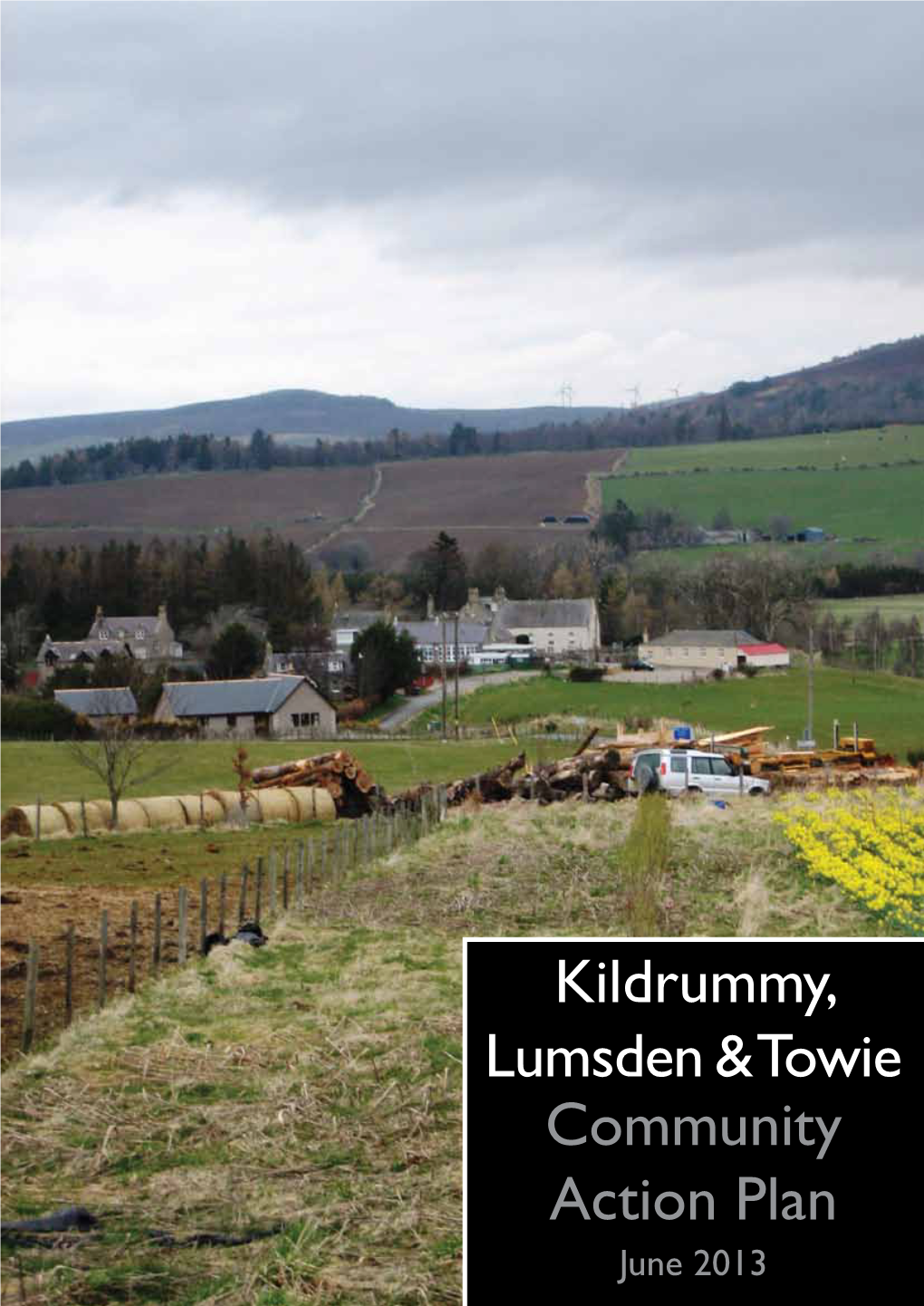 Kildrummy, Lumsden & Towie Community Action Plan 2013