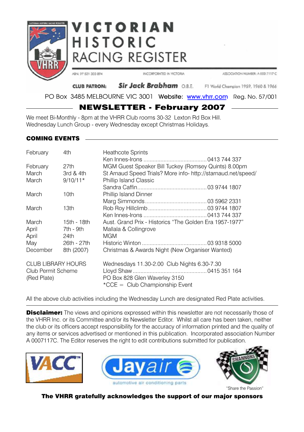 NEWSLETTER - February 2007 We Meet Bi-Monthly - 8Pm at the VHRR Club Rooms 30-32 Lexton Rd Box Hill