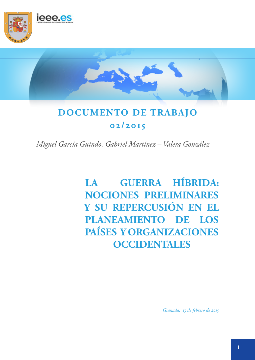 La Guerra Híbrida: Nociones Preliminares Y Su Repercusión En El Planeamiento De Los Países Y Organizaciones Occidentales