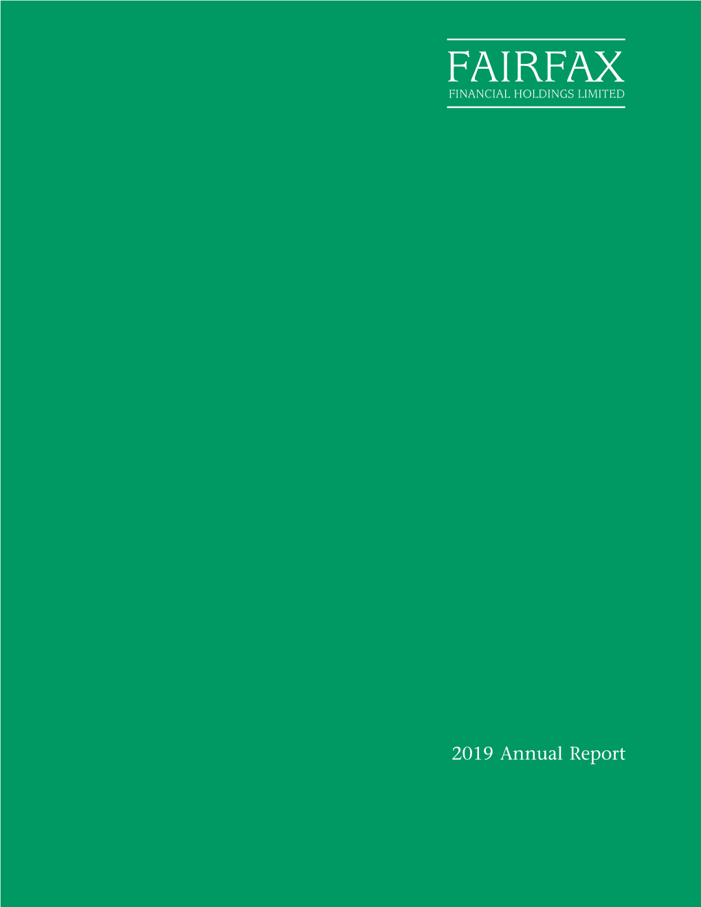 2019 Annual Report GUIDING PRINCIPLES for FAIRFAX FINANCIAL HOLDINGS LIMITED