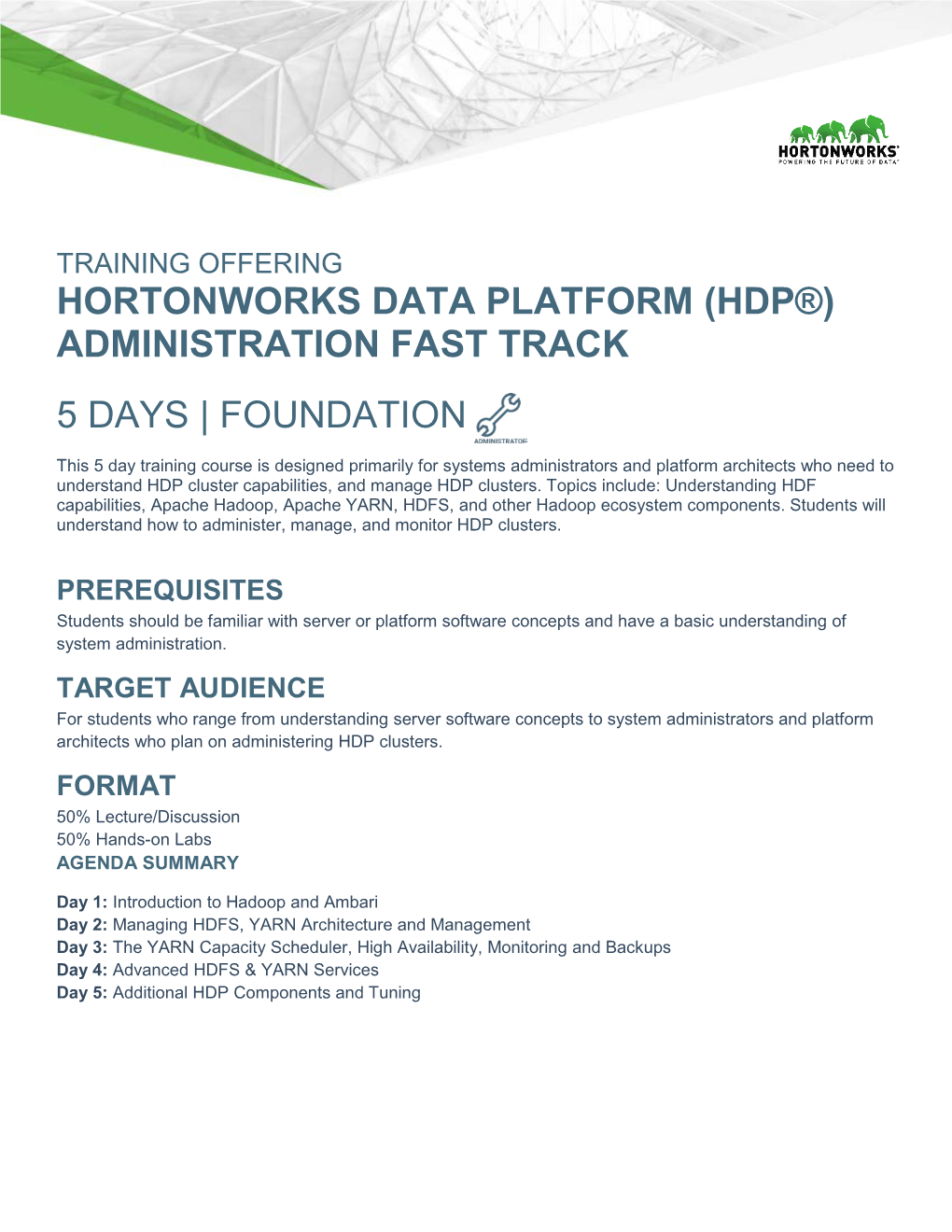 Hortonworks Data Platform (Hdp®) Administration Fast Track 5 Days | Foundation