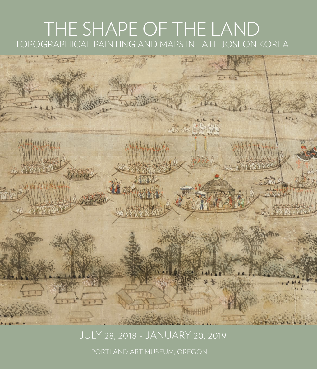 The Shape of the Land: Topographical Painting and Maps in Late Joseon