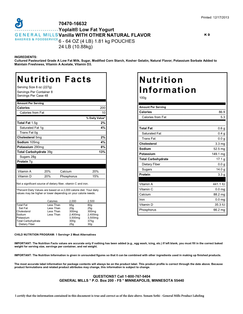 Yogurt Vanilla with OTHER NATURAL FLAVOR 6 - 64 OZ (4 LB) 1.81 Kg POUCHES 24 LB (10.88Kg)