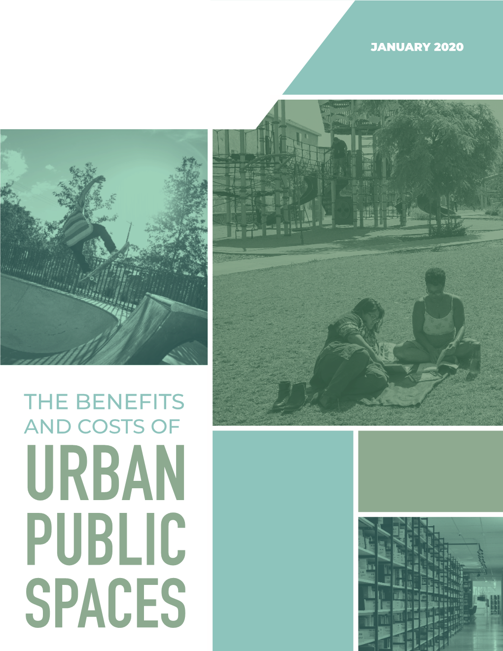 The Benefits and Costs of Urban Public Spaces the Benefits and Costs of Urban Public Spaces