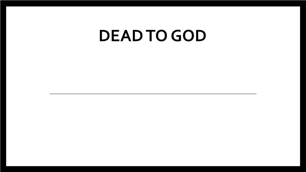 Dead to God Dead to God